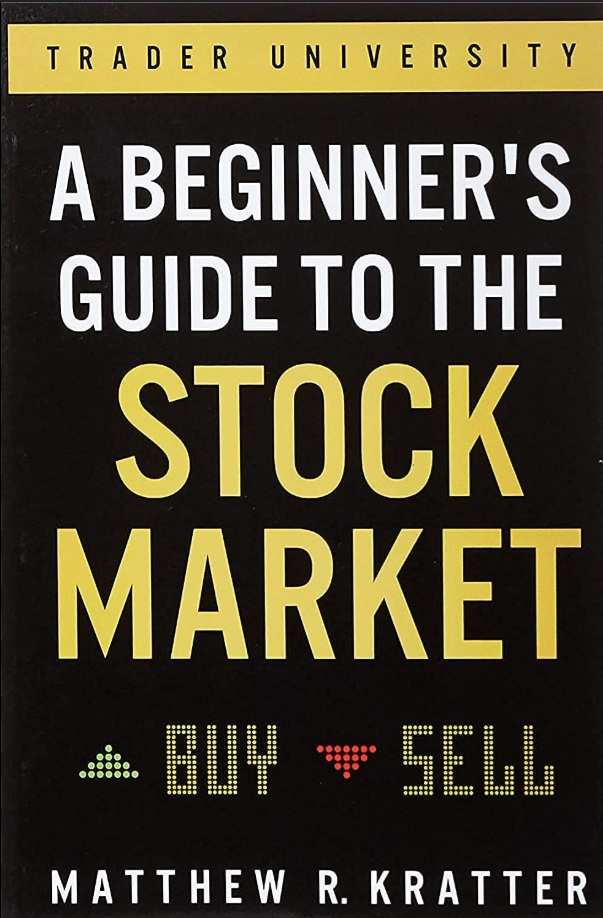 Book cover of A Beginner’s Guide to the Stock Market by Matthew R. Kratter