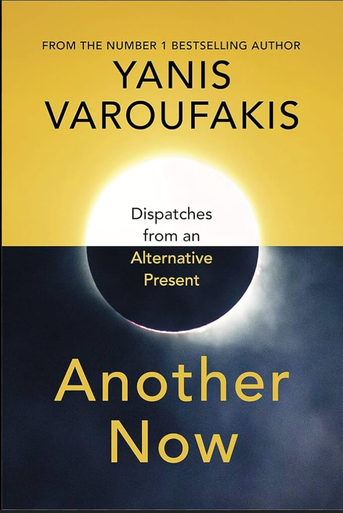Cover of Another Now by Yanis Varoufakis – post-capitalist vision book